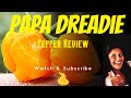 Papa Dreadie Pepper Review