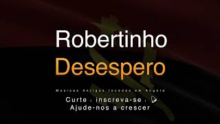 Robertinho - Desespero