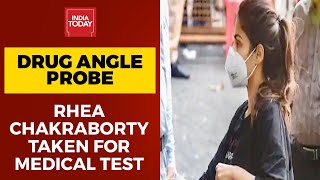 Rhea Chakraborty Taken For Medical Test | Sushant Singh Rajput Death-Drug Case | Breaking News