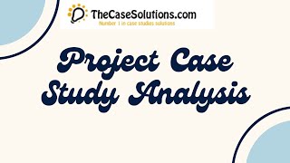 Project Case Study Analysis