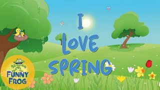 I Love Spring Song - Funny Frog