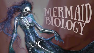 Mermaid Biology Explained | The Science of Merfolk