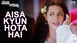 Aisa Kyun Hota Hai - Ishq Vishk |  Alka Yagnik | Amrita Rao | Shahid Kapoor | Romantic Song | Tips