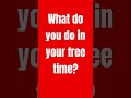 5. What do you do in your free time? I go... #shorts5 #shorts #shortvideo #english #speakingenglish