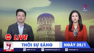 🔴[TRỰC TIẾP] Thời sự 24h cập nhật sáng 25/1 - Tin nóng Thế giới mới nhất – VNEWS