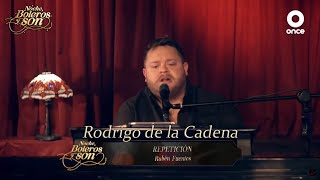 Repetición - Rodrigo de la Cadena - Noche, Boleros y Son