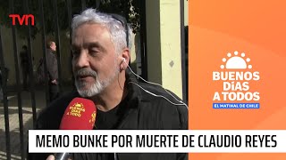 Memo Bunke por muerte de Claudio Reyes: La gente lo va a recordar siempre como el Charly Badulaque