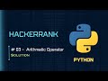 03: Arithmatic Operators | HackerRank Python Solutions | codescoot