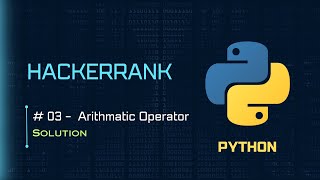 03: Arithmatic Operators | HackerRank Python Solutions | codescoot