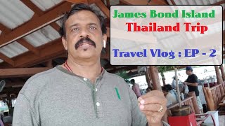 James Bond Island | Khao Phing Kan | Thailand Trip | Travel Vlog - Episode  2