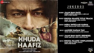 Khuda Haafiz - Full Album | Vidyut Jammwal | Shivaleeka Oberoi | Mithoon