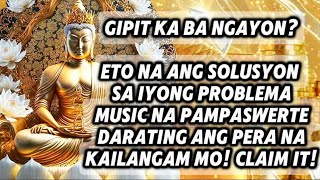 GUSTO MO MAWALA LAHAT NG IYONG PROBLEMA? ETO ANG MUSIC NA MAGBIBIGAY NG BIYAYA