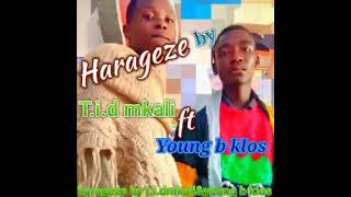 Harageze by Young b klos ft T.i.d mkali(official  music audio)(bye bye 2023)