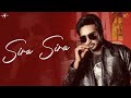 Sira Sira : Jigar Ft. Gurlez Akhtar | Desi Crew | Kaptaan | 5 Star | Latest Punjabi Songs 2023