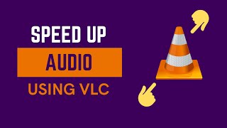 How To Speed Up Audio In VLC Media Player (Quick Guide)