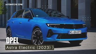 NEW...!!! Opel Astra Electric (2023) || SPECIFICATION AND REVIEW - AUTOMOTIVE ZONE