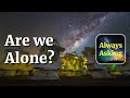 Are we Alone? - AlwaysAsking.com