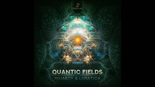 Lunatica \u0026 Hujaboy - Quantic Fields