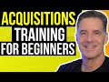 Mastering Acquisitions 101 - Training for Beginners | Wholesaling Real Estate