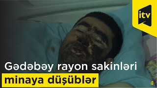 Gədəbəy rayon sakinləri Kamran Namazov və Səddam Nəsibov minaya düşüblər