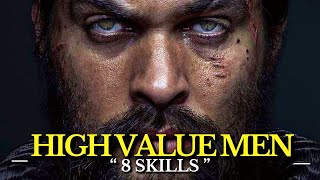 MUST WATCH!!! 8 High-Value Skills EVERY Man Must MASTER (High Value Men PLAYBOOK)