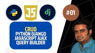 Python Django JS AJAX & Query Builder | CRUD | Python Full Tutorial - 01 #python #django #javascript