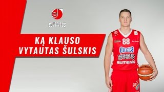 Ką klauso Vytautas Šulskis?