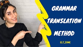 Grammar Translation Method (GTM)