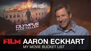 Aaron Eckhart: Movie Bucket List