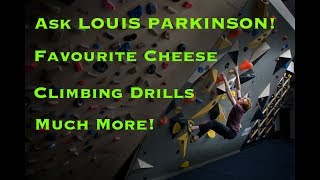 ASK LOUIS PARKINSON - Strength Training, Climbing Drills and Favourite Cheese!