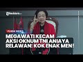 Megawati Salahkan Oknum TNI yang Keroyok Relawan Ganjar tapi Bela Anak Muda Pakai Knalpot Brong