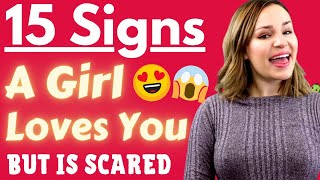 15 Signs She Is Scared That She Loves You & Afraid Of Commitment (How Does She Feel About Me?)