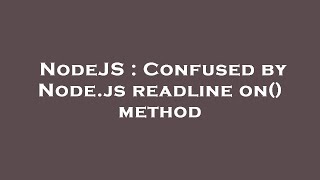 NodeJS : Confused by Node.js readline on() method