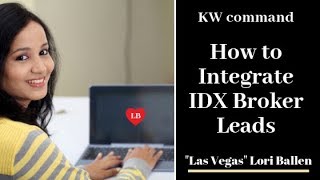 KW Command Training | How to funnel leads from IDX Broker through Zapier | Lori Ballen