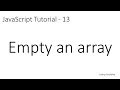 JavaScript Tutorial - 13:  Empty or Clear an array