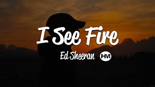 HMixer | Ed Sheeran - I See Fire (Lyrics)