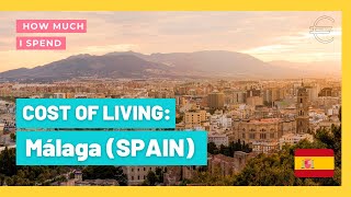 Cost of living in MALAGA, Spain (Costa del Sol) + How much I spend