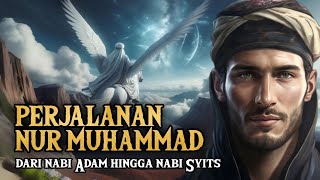 KISAH NUR NABI MUHAMMAD DAN PARA PEWARISNYA!