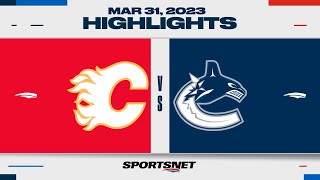 NHL Highlights | Flames vs. Canucks - March 31, 2023