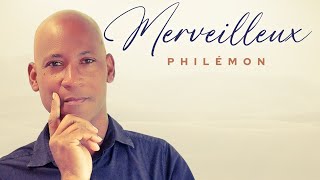 Merveilleux - PHILEMON