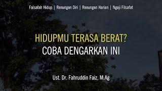 Beratnya Hidup Ketika Dibelenggu Keinginan | Ngaji Filsafat | Dr. Fahruddin Fiaz, M.Ag