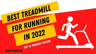 Best Treadmills For Walking In 2022 - [Top 10 Picks For Running & Walking] - Keep Fit Health