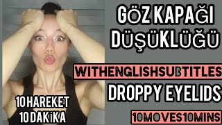 GÖZ KAPAĞI DÜŞÜKLÜĞÜ, 10 HAREKET 10 DAKİKA! DROPPY EYELIDS, 10 MOVES 10 MINUTES!