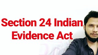 Section 24 Indian Evidence Act