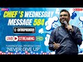 Chief's Wednesday Message 584 | Week 30 | Chief's Message 584 | Chief's Wednesday Message Latest