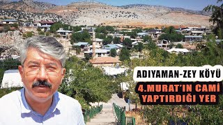 ADIYAMAN-ZEY KÖYÜ GEZİM-4.MURAT'ın Ziyaret Edip CAMİ Yaptırdığı Köy-Şeyh Abdurrahman Erzincani Türbe