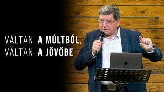 Váltani a múltból, váltani a jövőbe - Perjesi István // 2020.10.18.