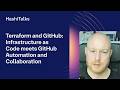 Terraform and GitHub: Infrastructure as Code meets GitHub Automation and Collaboration