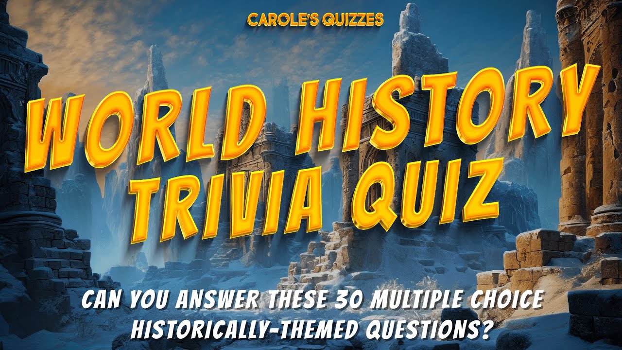 World History Trivia Quiz 30 Multiple Choice Questions To Try Youtube