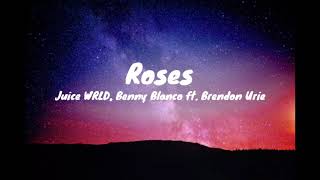 Juice WRLD, Benny Blanco - Roses ft. Brendon Urie (Lyrics)
